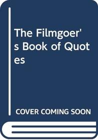 The Filmgoer's Book of Quotes