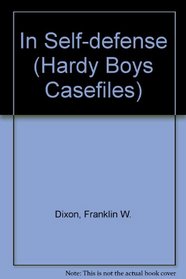 In Self-Defense (Hardy Boys Casefiles)