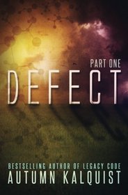 Defect: Part One: (A Legacy Code Prequel Series) (Volume 1)