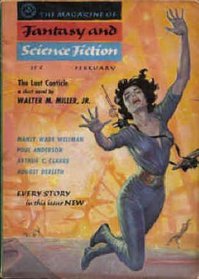 The Magazine of Fantasy and Science Fiction, February 1957; *The Last Canticle* By Walter M. Miller, Jr. (Vol. 12, No. 2)