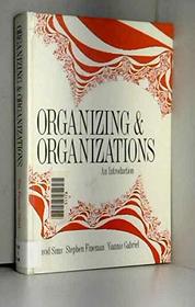 Organizing and Organizations: An Introduction