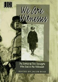 We Are Witnesses : Five Diaries Of Teenagers Who Died In The Holocaust (Edge Books)