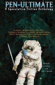 Pen-Ultimate: A Speculative Fiction Anthology