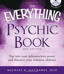 The Everything Psychic Book, 2nd Edition, with CD: Tap into your subconscious power and discover your inherent abilities (Everything Series)