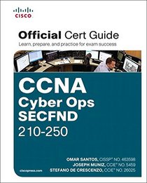 CCNA Cyber Ops SECFND #210-250 Official Cert Guide (Certification Guide)