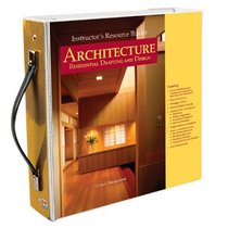 Architecture: Residential Drafting and Design, Instructor's Resource Binder
