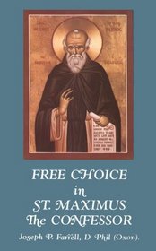 Free Choice in Saint Maximus the Confessor