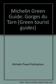 Michelin Green Guide: Gorges Du Tarn, 1995/337 (Green Guides) (French Edition)
