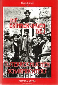 Die Erinnerungen des osterreichischen Scharfrichters: Erweiterte, kommentierte und illustrierte Neuauflage der im Jahre 1920 erschienenen Lebenserinnerungen ... Scharfrichters Josef Lang (German Edition)
