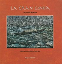 La Gran Canoa: Leyenda Karnia (The Great Canoe: A Karina Legend) (Spanish Edition)