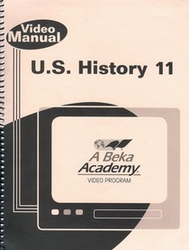 A Beka Academy Video Manual: U. S. History 11