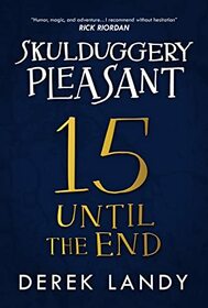 Until the End (Skulduggery Pleasant) (Book 15)