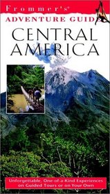 Frommer's Adventure Guides--Central America, 1st Edition (Frommer Other)