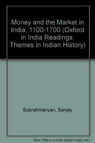 Money and the Market In India 1700 (Oxford in India Readings: Themes in Indian History)