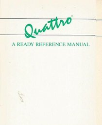 Quattro: A Ready Reference Manual