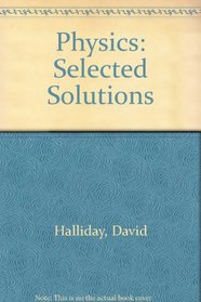 Physics: Selected Solutions
