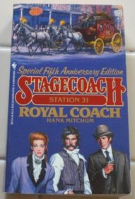 STAGE/: /ROYAL COACH (Stagecoach Station, No 31)