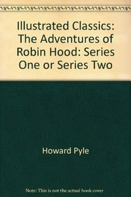 Illustrated Classics: The Adventures of Robin Hood: Series One or Series Two