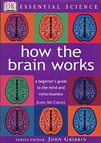 How the Brain Works (Essential Science)
