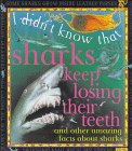Sharks Keep Losing Teeth And (I Didn't Know That)