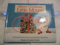 Merry Christmas, Little Mouse: A Scratch-The-Scent and Lift-The-Flap Book