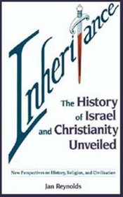 Inheritance: The History of Israel and Christianity Unveiled