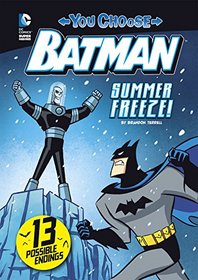 Summer Freeze! (You Choose Stories: Batman)