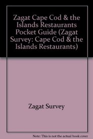 Zagat 2005/06 Cape Cod  The Islands Restaurant (Zagat Survey: Cape Cod  the Islands Restaurants)