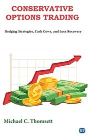 Conservative Options Trading: Hedging Strategies, Cash Cows, and Loss Recovery (Issn)