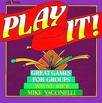 Play It! Great Games for Groups