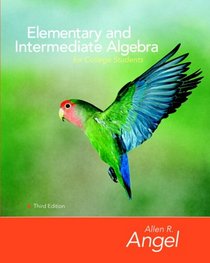 Elementary and Intermediate Algebra for College Students (3rd Edition) (The Angel Developmental Algebra Series)