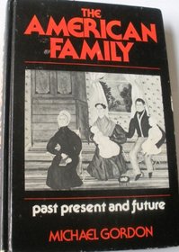 The American family: Past, present, and future