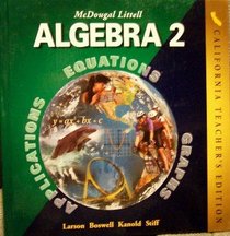 McDougal Littell Algebra 2 California Teacher's Edition (Equations, Graphs, and Applications)