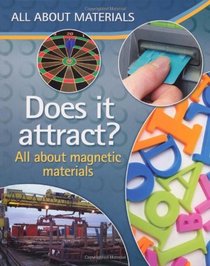 Does it Attract?: All About Magnetic Materials (All About Materials)