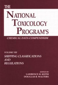 The National Toxicology Program's Chemical Data Compendium, Volume VIII