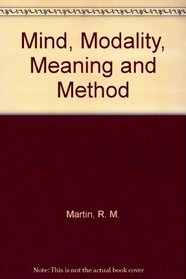 Mind, Modality, Meaning, and Method