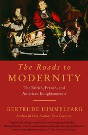 The Roads to Modernity : The British, French, and American Enlightenments (Vintage)