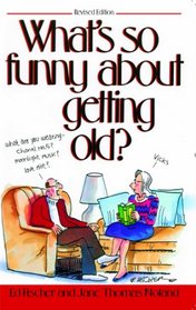 What's So Funny About Getting Old?