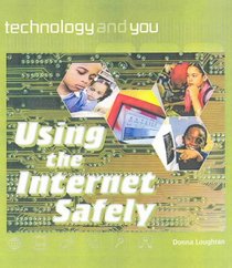 Using the Internet Safely (Technology & You)