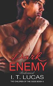 Dark Enemy Redeemed (The Children Of The Gods Paranormal Romance Series)