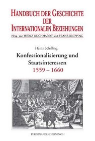 Konfessionalisierung und Staatsinteressen (1559-1660)
