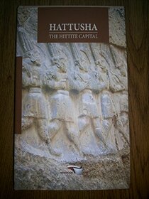 Hattusha: The Hittite Capital