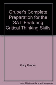Gruber's Complete Preparation for the SAT: Featuring Critical Thinking Skills (Gruber's Complete Preparation for the SAT)