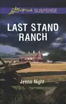 Last Stand Ranch (Love Inspired Suspense, No 524)