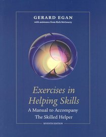 Exercises in Helping Skills: A Training Manual to Accompany the Skilled Helper