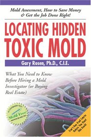 Locating Hidden Toxic Mold: Revised Edition