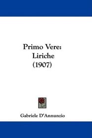 Primo Vere: Liriche (1907) (Italian Edition)