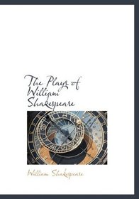 The Plays of William Shakespeare