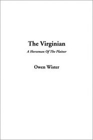 The Virginian: A Horseman of the Plainsr