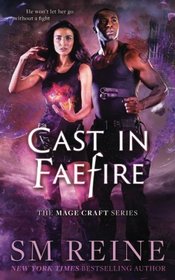 Cast in Faefire: An Urban Fantasy Romance (The Mage Craft Series) (Volume 3)